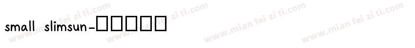small slimsun字体转换
